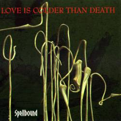 Love Is Colder Than Death : Spellbound